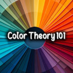 color theory 101 and understanding the basics